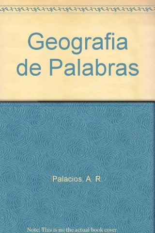 GEOGRAFIAS DE PALABRAS.. | Alfredo Palacio
