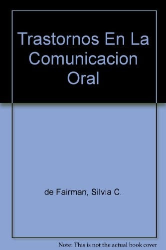 TRASTORNOS EN LA COMUNICACIÓN ORAL.. | Silvia C. de Fairman