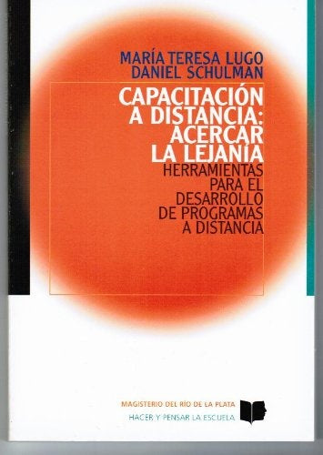 CAPACITACION A DISTANCIA: ACERCAR LA LEJANIA.. | Lugo-Schulman