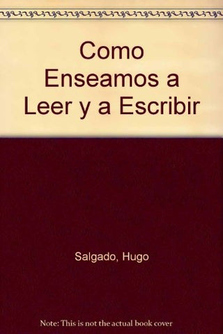 COMO ENSEÑAMOS A LEER Y A ESCRIBIR.. | Hugo Salgado