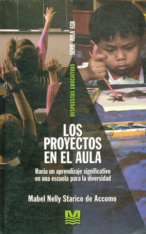 LOS PROYECTOS EN EL AULA.. | Mabel Nelly Staricco de Accomo