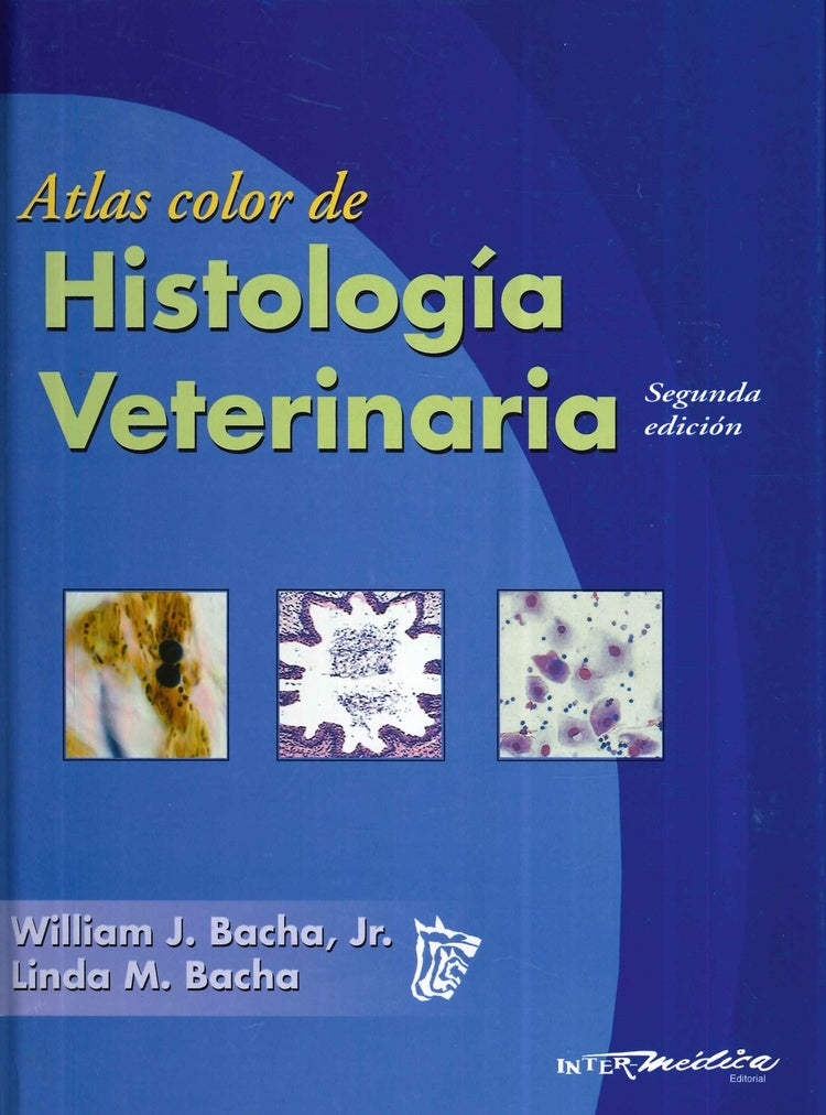 ATLAS COLOR DE HISTOLOGÍA VETERINARIA.. | William Bacha