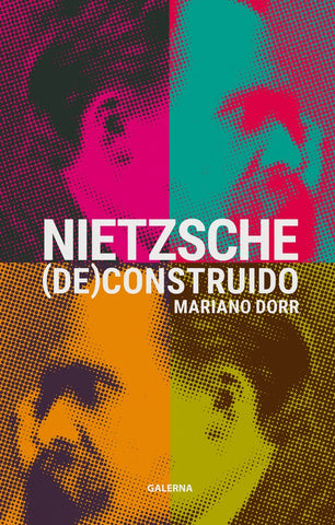 Nietzsche (de)construido | Mariano Dorr