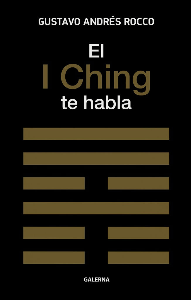 El I Ching te habla | Gustavo Andrés Rocco