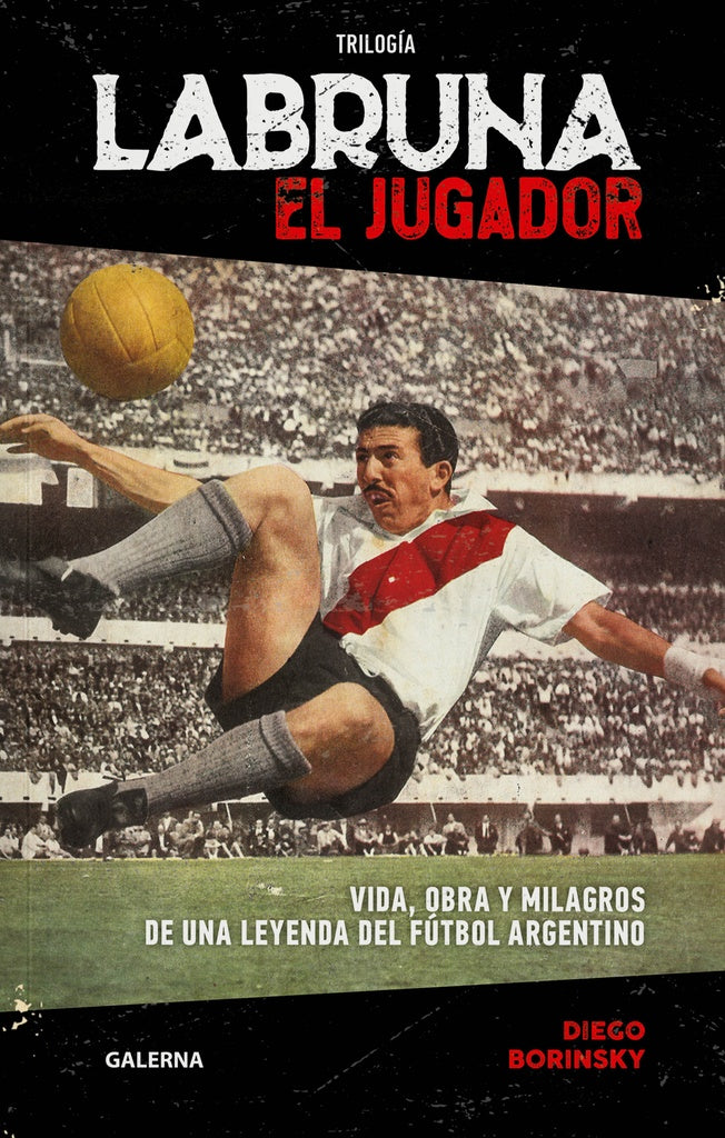Labruna. El jugador | Borins, Borinsky