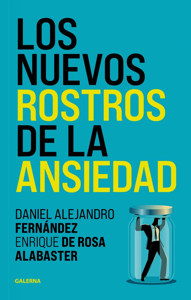 Los nuevos rostros de la ansiedad | DE ROSA ALABASTER, Fernández. Daniel A. y otros