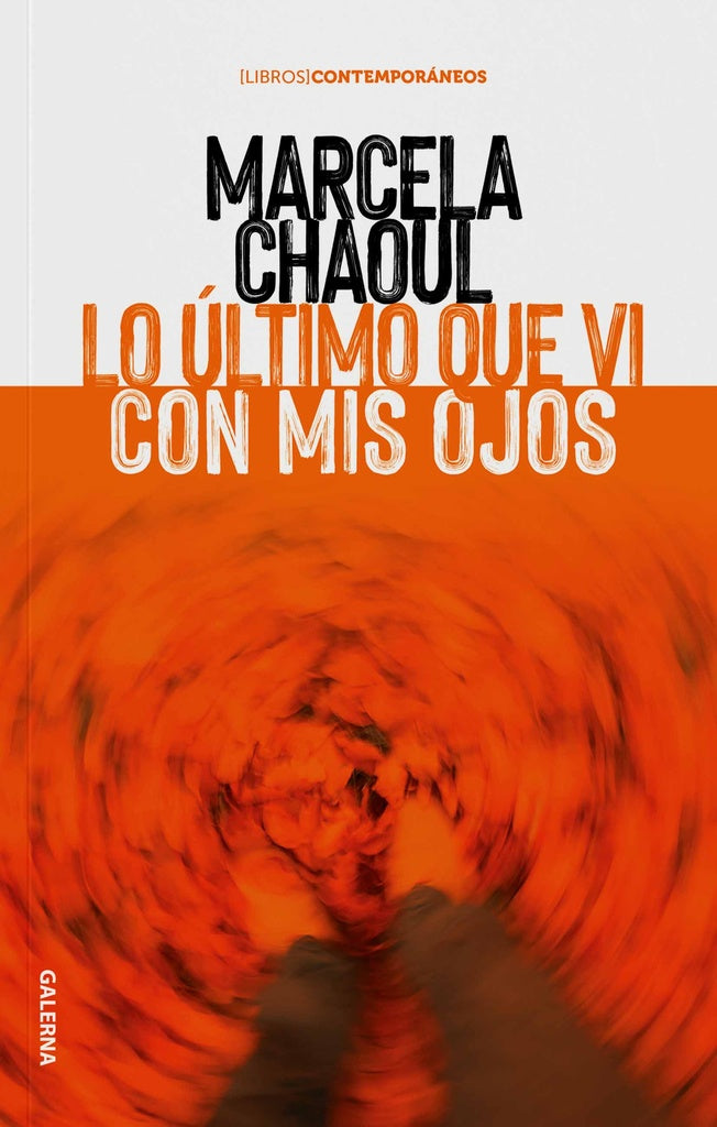 Lo último que vi con mis ojos | Marcela Chaoul