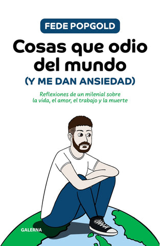 COSAS QUE ODIO DEL MUNDO (Y ME DAN ANSIEDAD).. |  Fede Popgold
