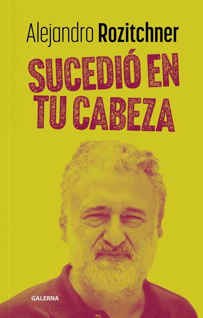 Sucedió en tu cabeza | Alejandro Rozitchner