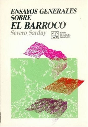 Ensayos generales sobre El Barroco | Severo Sarduy