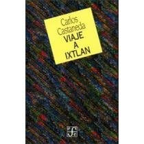VIAJE A IXTLAN | Carlos Castaneda