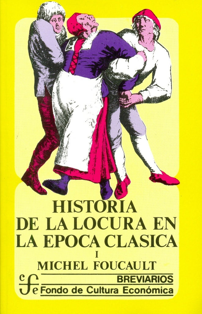 Historia de la locura en la época clásica 1 | Michel Foucault