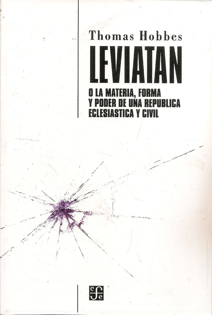 LEVIATAN O LA MATERIA, FORMA Y PODER DE UNA REPUBLICA ECLESIASTICA Y CIVIL