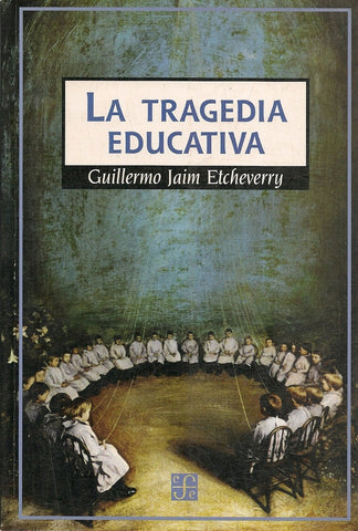 LA TRAGEDIA EDUCATIVA  | Guillermo Jaim Etcheverry