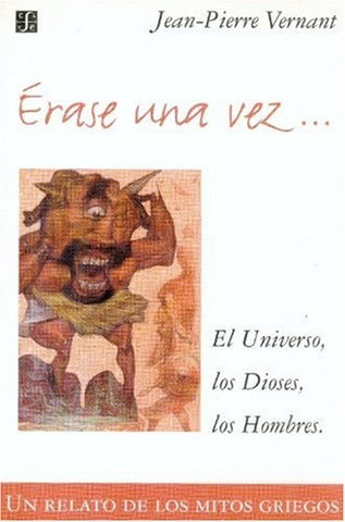 ERASE UNA VEZ...EL UNIVERSO LOS DIOSES LOS HOMBRES | Jean-Pierre Vernant