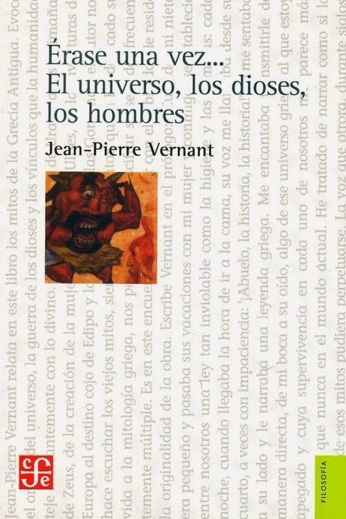 ERASE UNA VEZ... . EL UNIVERSO, LOS DIOSES, LOS HOMBRES.. | Jean-Pierre Vernant
