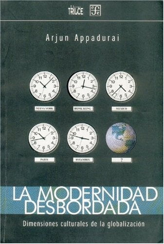 La modernidad desbordada | Arjun Appadurai