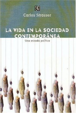 LA VIDA EN LA SOCIEDAD CONTEMPORANEA.. | Carlos Strosser