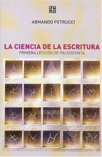 LA CIENCIA DE LA ESCRITURA | Armando Petrucci