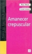 amanecer crepuscular | Paul Virilio