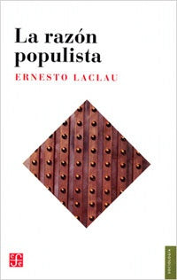 LA RAZON POPULISTA.. | Ernesto Laclau