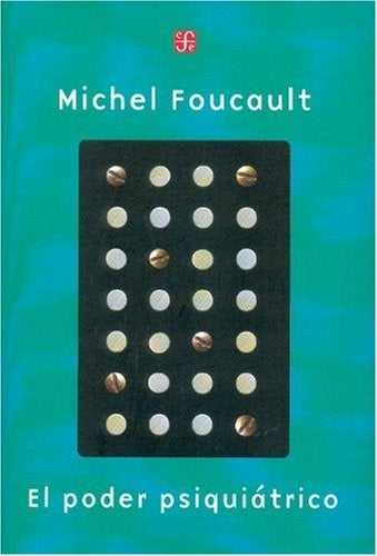 El poder psiquiatrico | Michel Foucault