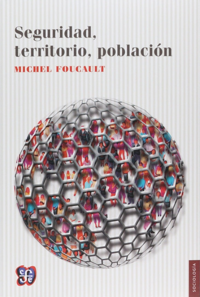 SEGURIDAD, TERRITORIO, POBLACION.. | Michel Foucault