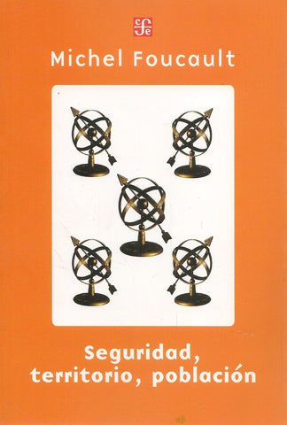 SEGURIDAD, TERRITORIO, POBLACION.. | Michel Foucault