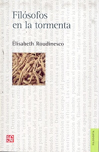 FILOSOFOS EN LA TORMENTA* | Elisabeth Roudinesco