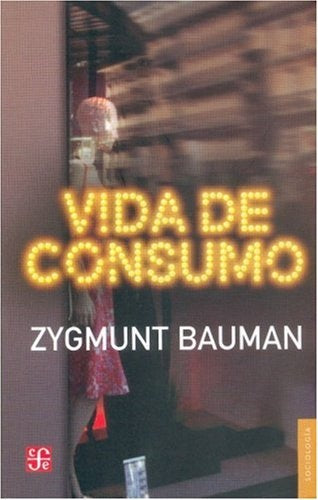 VIDA DE CONSUMO | Zigmunt Bauman
