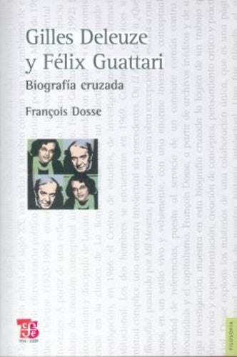 GILLES DELEUZE Y FELIX GUATTARI BIOGRAFIA | François Dosse