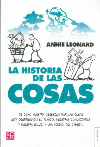 La historia de las cosas | Annie Leonard