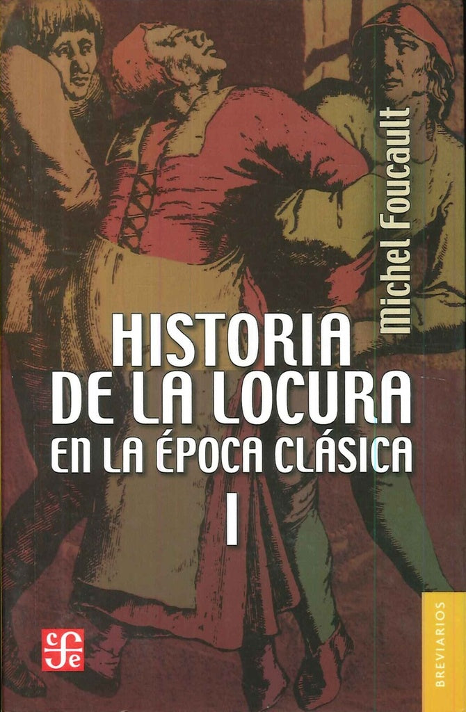 Historia de la locura en la época clásica | Michel Foucault