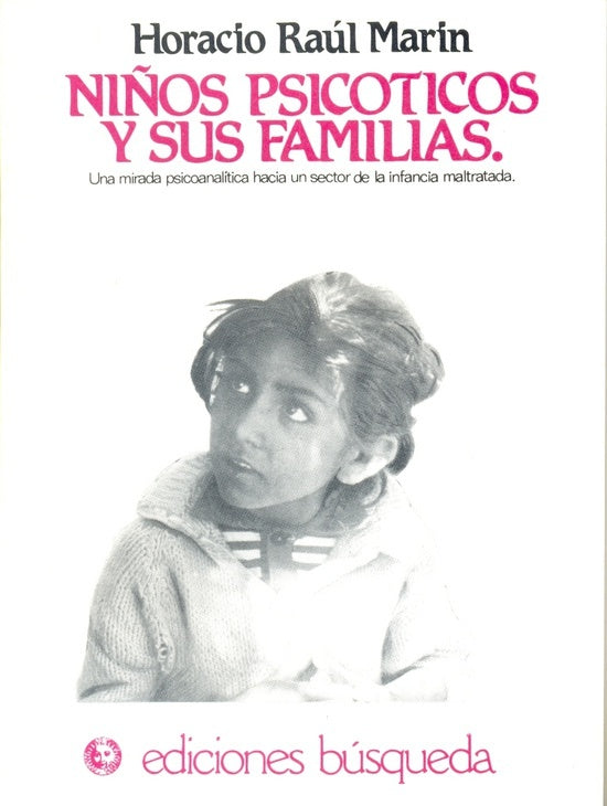 Niños psicóticos y sus familias | Horacio Raúl  Marin