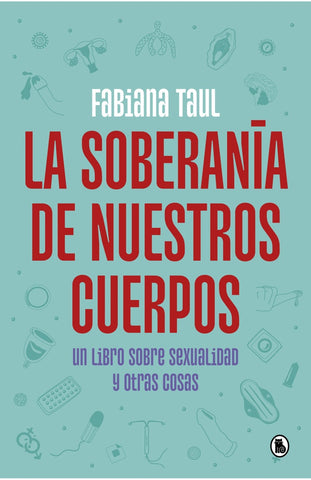 La soberanía de nuestros cuerpos | Fabiana Taul