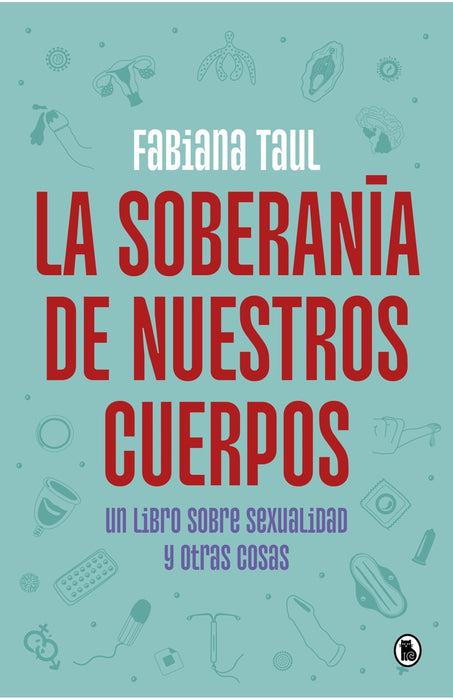 LA SOBERANÍA DE NUESTROS CUERPOS.C | Fabiana Taul