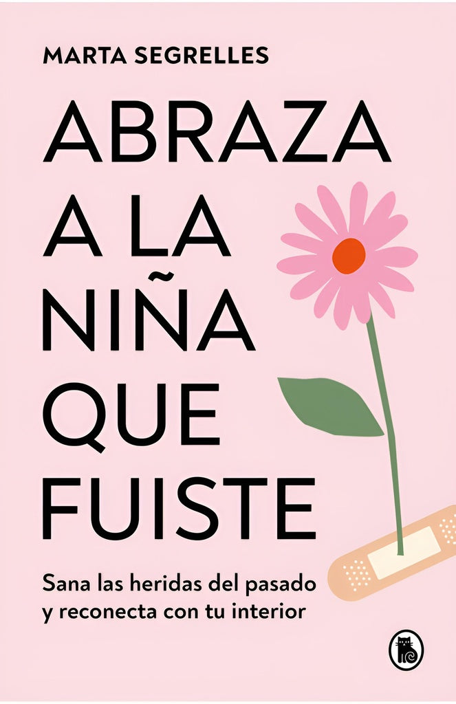 ABRAZA A LA NIÑA QUE FUISTE.. | MARTA  SEGRELLES