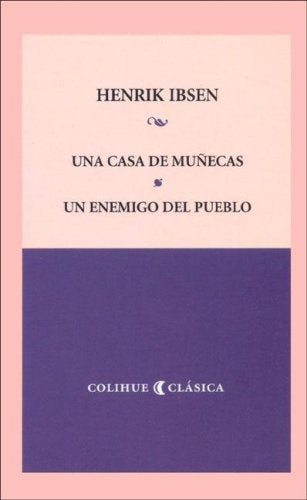 Casa de muñecas y El enemigo del pueblo | HENRIK IBSEN