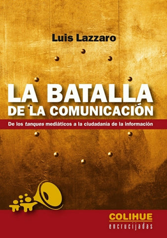 BATALLA DE LA COMUNICACION*.. | Luis  Lazzaro