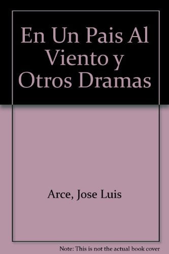 En un país al viento y otros dramas | José Luis Arce