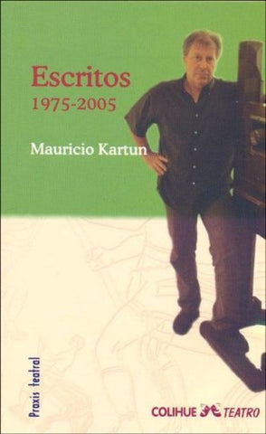 Escritos 1975-2005 | Mauricio Kartun