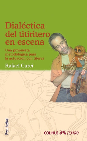 Dialéctica del titiritero en escena | Rafael Curci