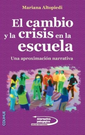 EL CAMBIO Y LA CRISIS EN LA ESCUELA | mariana altopiedi