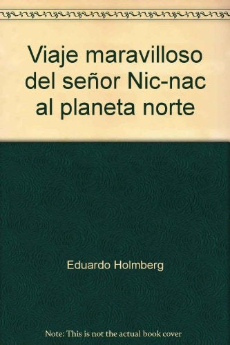 Viaje maravilloso del señor Nic Nac al planeta Marte | Holmberg, Solomonoff