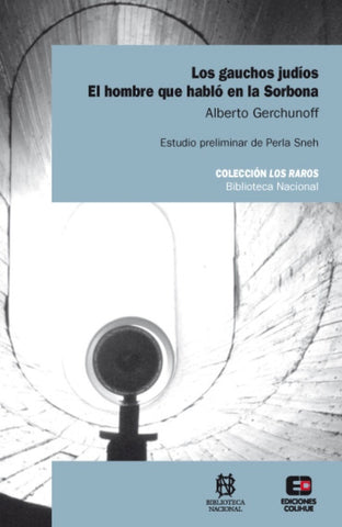 Los gauchos judíos. El hombre que habló en la Soborna | Gerchunoff, Sneh