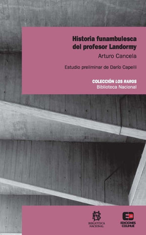Historia funambulesca del profesor Landormy | Cancela, Capelli