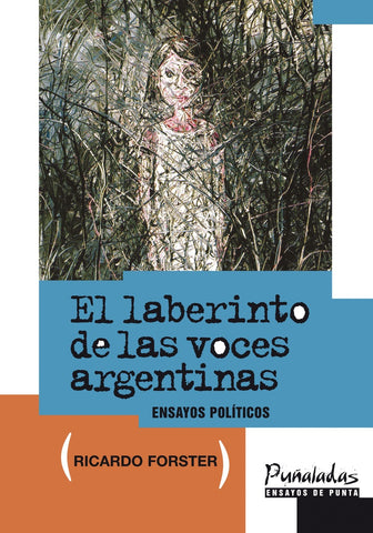 El laberinto de las voces argentinas | Ricardo Forster