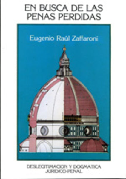En busca de las penas perdidas | Eugenio Raúl Zaffaroni