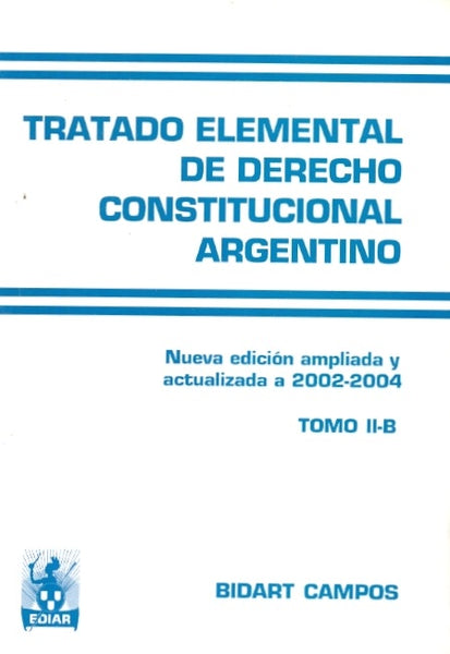 Tratado elemental de derecho constitucional argentino | Germán José Bidart Campos