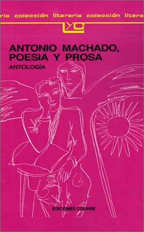 Antonio Machado, poesía y prosa | ANTONIO MACHADO